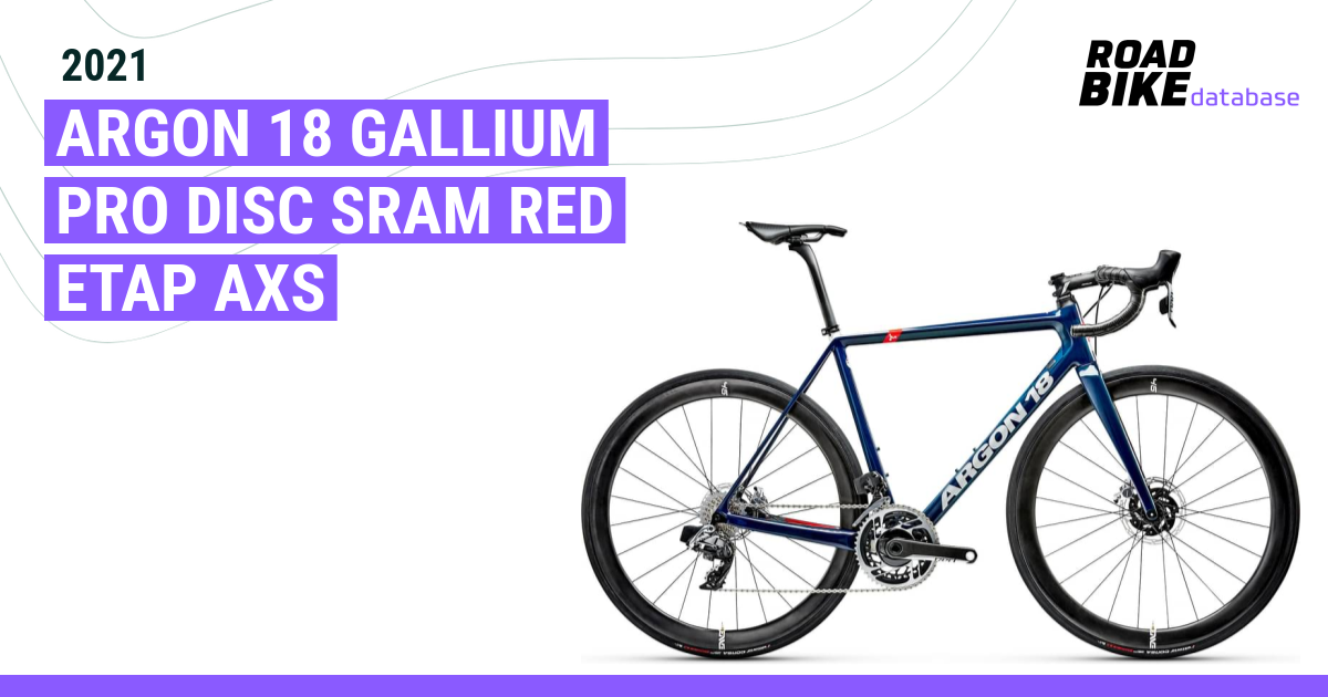 2021 Argon 18 Gallium Pro Disc SRAM RED eTap AXS Specs Reviews Images Road Bike Database